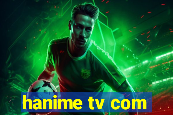 hanime tv com